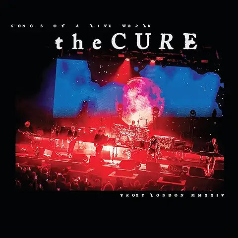 Cure - Songs Of A Live World: Troxy London MMXXIV