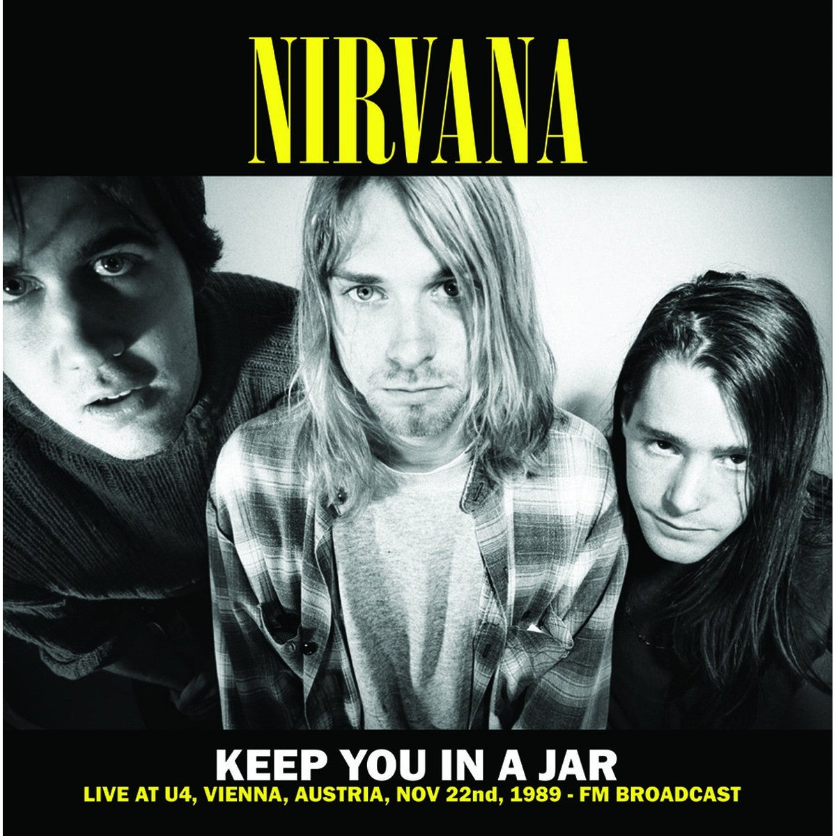 Nirvana - Keep You In A Jar (Live At U4,Vienna,Austria,Nov 22nd,1988 - Fm Broadcast) – Limited 500 copies Yellow Vinyl