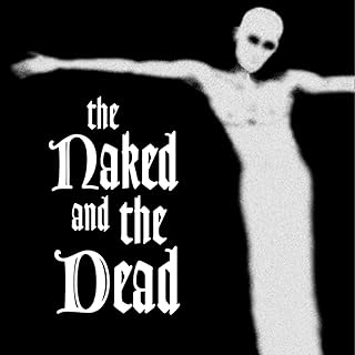The Naked And The Dead - The Naked And The Dead