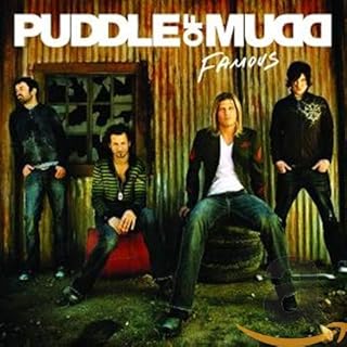 Puddle of Mudd - Famous