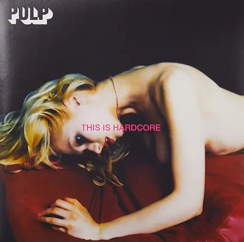 Pulp - This Is Hardcore – 2 LP