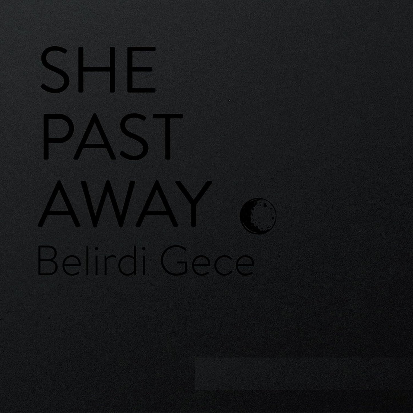 She Past Away - Belirdi Gece