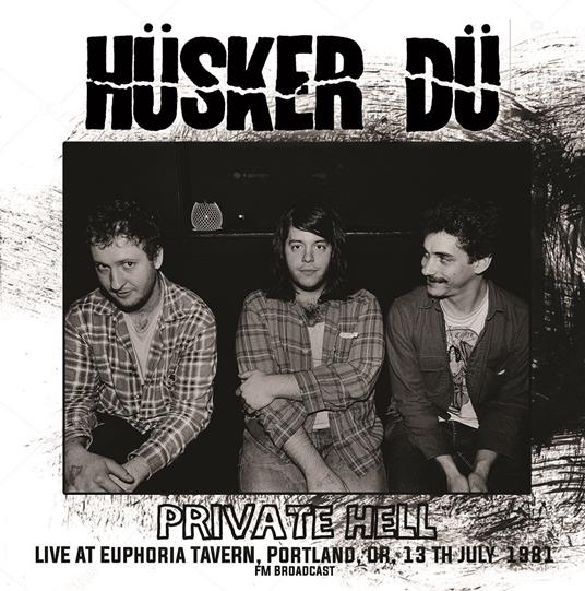Husker Du - Private Hell - Live at Euphoria Tavern. Portland. OR. 13th July 1981 FM Broadcast