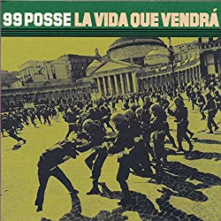 99 Posse - La Vida Que Vendrà – 2 LP Green Vinyl Limited Ed.