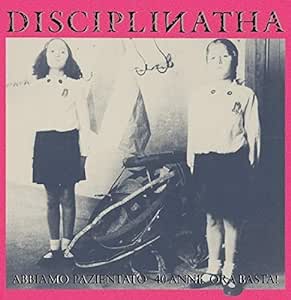 Disciplinatha - Abbiamo Pazientato 40 Anni: Ora Basta! - White Vinyl
