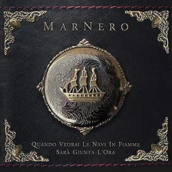 Marnero - Quando Vedrai le Navi in Fiamme Sarà Giunta l'Ora