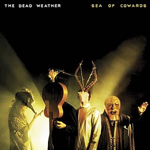 Dead Weather - Sea of Cowards