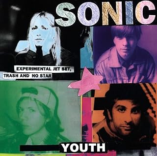 Sonic Youth - Experimental Jet Set, Trash And No Star