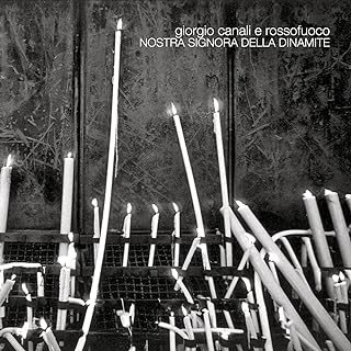 Giorgio Canali & Rossofuoco - Nostra Signora della Dinamite – Limited Edition