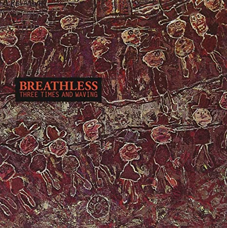 Breathless - Three Times And Waving