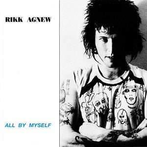 Rikk Agnew - All by Myself – Color Vinyl Limited Edition
