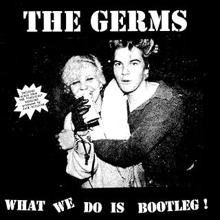 Germs - What We Do Is Bootleg!