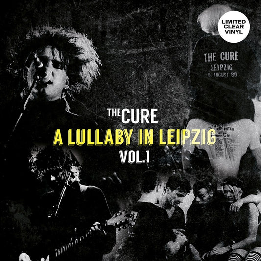 Cure - A Lullaby In Leipzig Vol.1 – Clear Vinyl