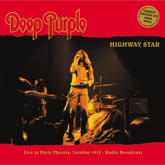 Deep Purple - Highway Star – Live at Paris Theatre, London 1972 Radio Broadcast - Gold Vinyl