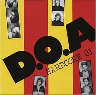 D.O.A. - Hardcore 81 – Numbered 400 copies 40th Anniversary Limited Ed.