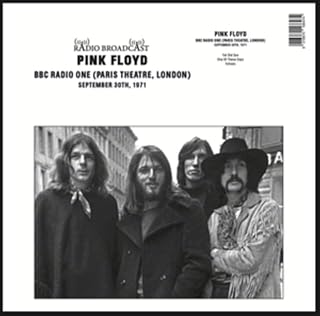 Pink Floyd - BBC Radio One - Paris Theatre, London, Sept. 30Th 1971