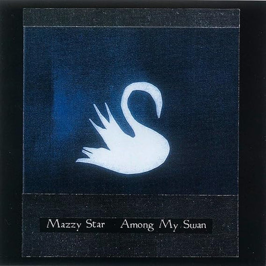 Mazzy Star - Among My Swan