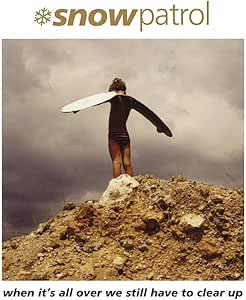 Snow Patrol - When It's All Over We Still Have to Clear Up