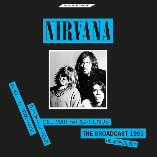 Nirvana - The Broadcast 1991, December 28- Pat O'Brien Pavilion Del Mar Fairgrounds – Turquoise Vinyl