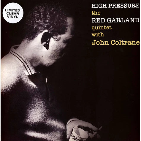 The Red Garland Quintet With John Coltrane And Donald Byrd - High Pressure – Clear Vinyl Limited Ed.