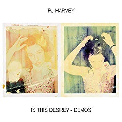 PJ Harvey - Is This Desire - Demos