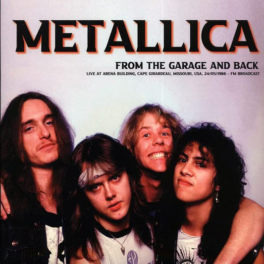 Metallica - From The Garage And Back (Live At Arena Building, Cape Girardeau, Missouri, USA, 24/05/1986 FM Broadcast