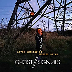 Ghost Signals - Lives Defined by Winter Skies