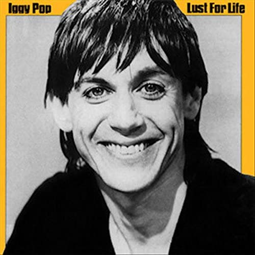 Iggy Pop - Lust for Life