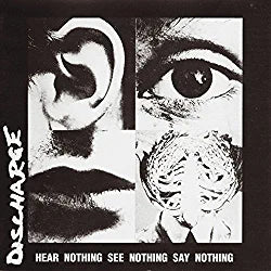 Discharge - Hear Nothing See Nothing Say Nothing – White Vinyl Ltd. 1000 copies 40th Anniversary Edition