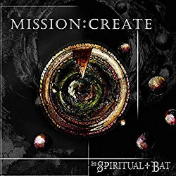 Spiritual Bat - Mission : Create