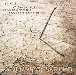 C.S.I. - Noi Non Ci Saremo Vol. 2 – 2 LP Trasparenti Numerati