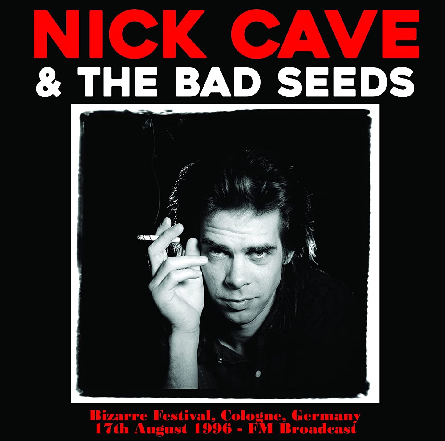 Nick Cave - Bizarre Festival, Cologne, Germany 17th August 1996 - FM Broadcast