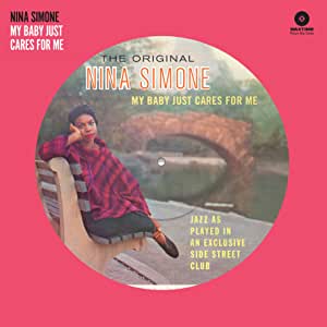 Nina Simone - My Baby Just Cares For Me – Picture Disc Limited Ed.