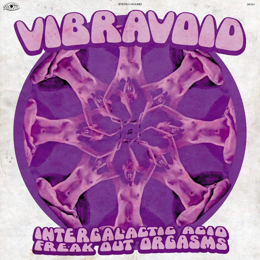Vibravoid - Intergalactic Acid Freak Out Orgasms – 2 LP Coloured Vinyl Ltd. Ed.