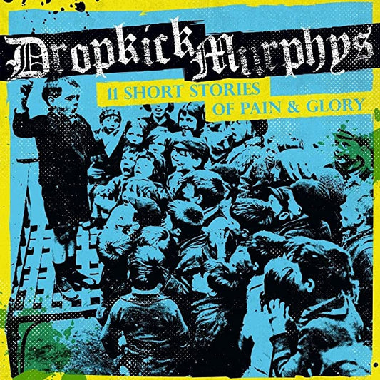 Dropkick Murphys - 11 Short Stories Of Pain & Glory