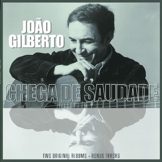 Joao Gilberto - Joao Gilberto / Chega De Saudade (Two Original Albums)