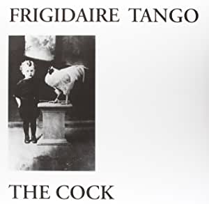 Frigidaire Tango - The Cock – LP + CD