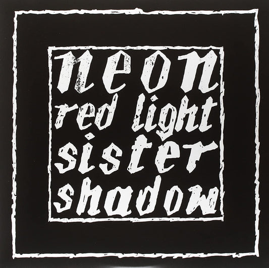 Neon - Red Light / Sister Shadow – 12” - 500 Copies Ltd. Ed.