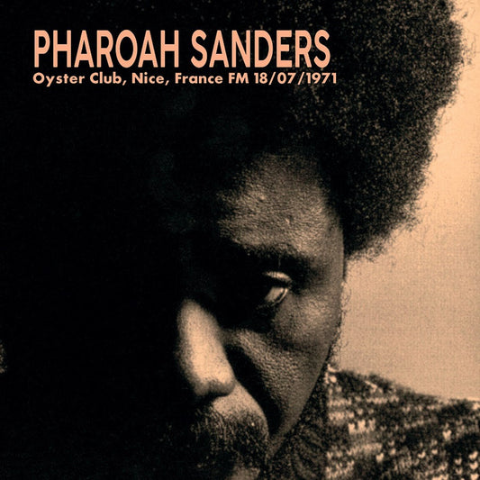 Pharoah Sanders - Oyster Club, Nice, France 18/07/1971 – FM Broadcast